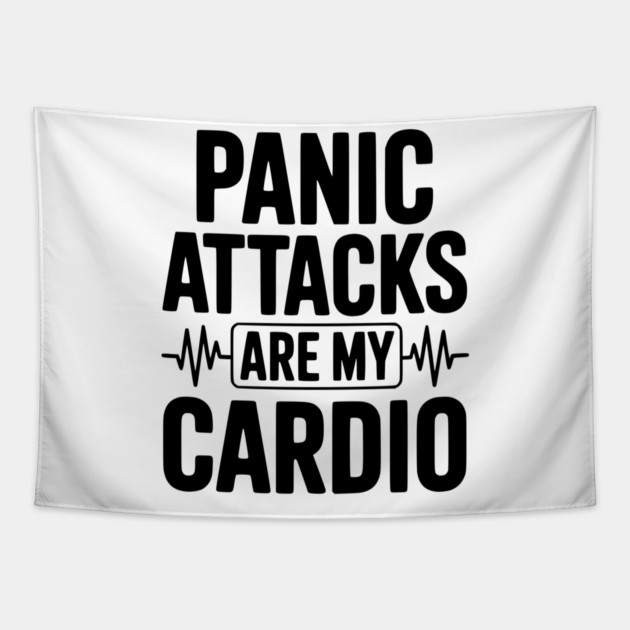 Panic Attacks are my Cardio Tapestry by Frank Ring