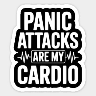 Panic Attacks are my Cardio Magnet