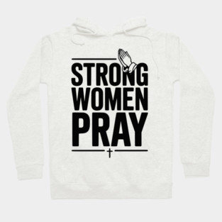 Strong Women Pray Hoodie
