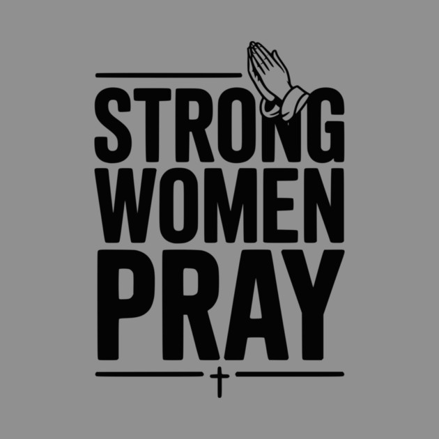 Strong Women Pray by Frank Ring