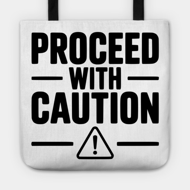 Proceed with Caution Tote by Frank Ring