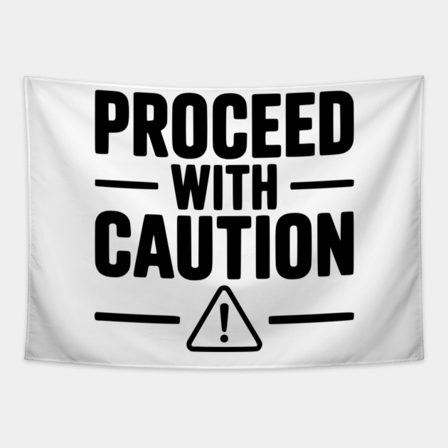 Proceed with Caution Tapestry by Frank Ring
