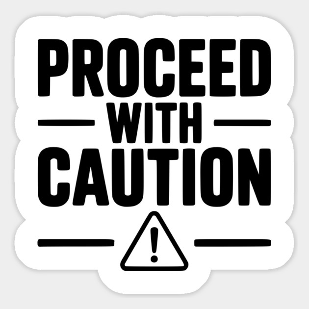 Proceed with Caution Magnet by Frank Ring