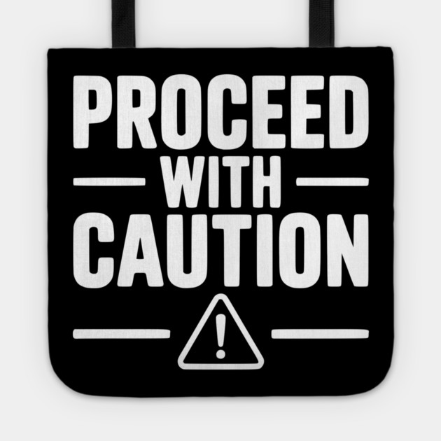 Proceed with Caution Tote by Frank Ring
