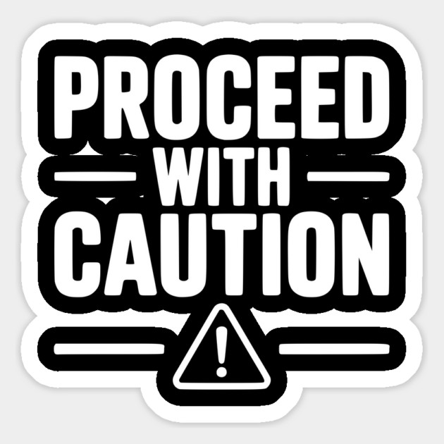 Proceed with Caution Magnet by Frank Ring