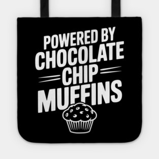 Powered by Chocolate Chip Muffins Tote