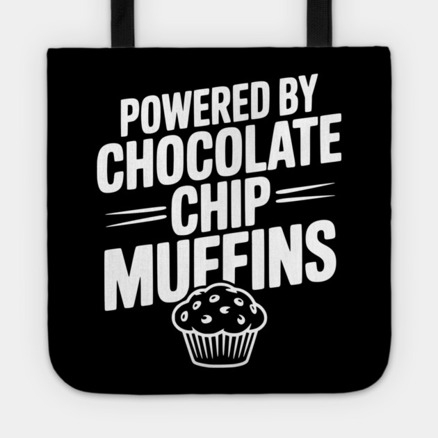 Powered by Chocolate Chip Muffins Tote by Frank Ring