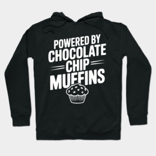 Powered by Chocolate Chip Muffins Hoodie