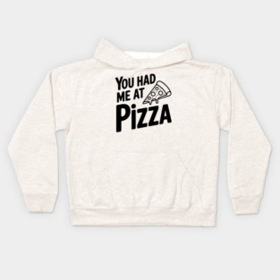 You Had Me at Pizza Kids Hoodie