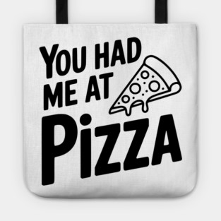 You Had Me at Pizza Tote