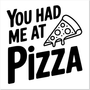 You Had Me at Pizza Posters and Art