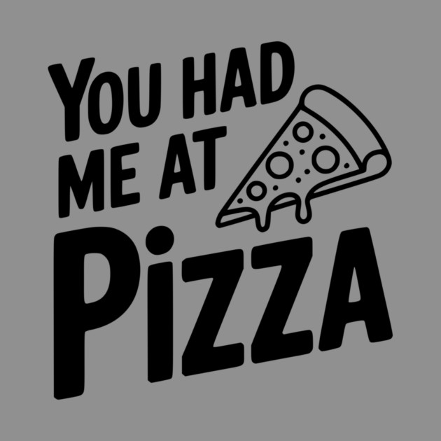 You Had Me at Pizza by Frank Ring