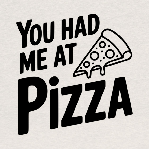 You Had Me at Pizza by Frank Ring