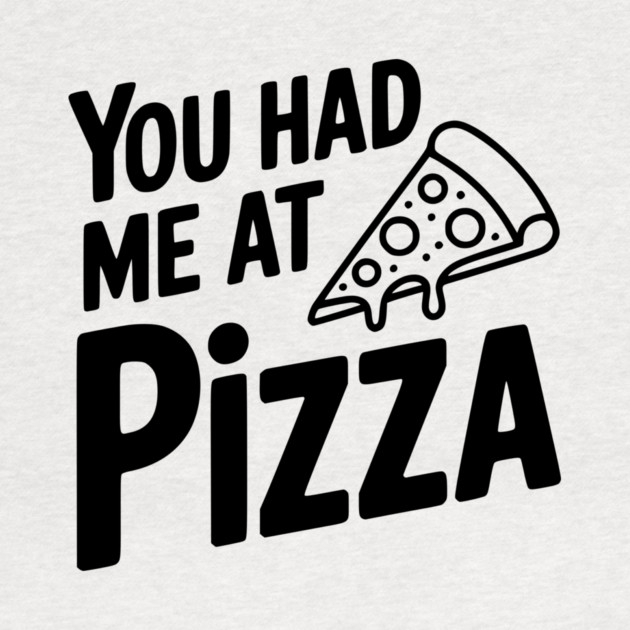 You Had Me at Pizza by Frank Ring