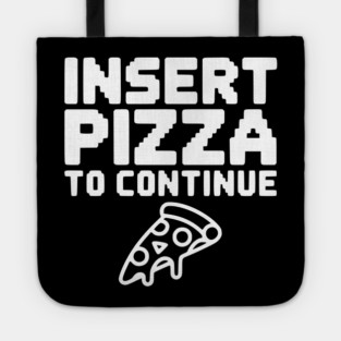 Insert Pizza to Continue Tote