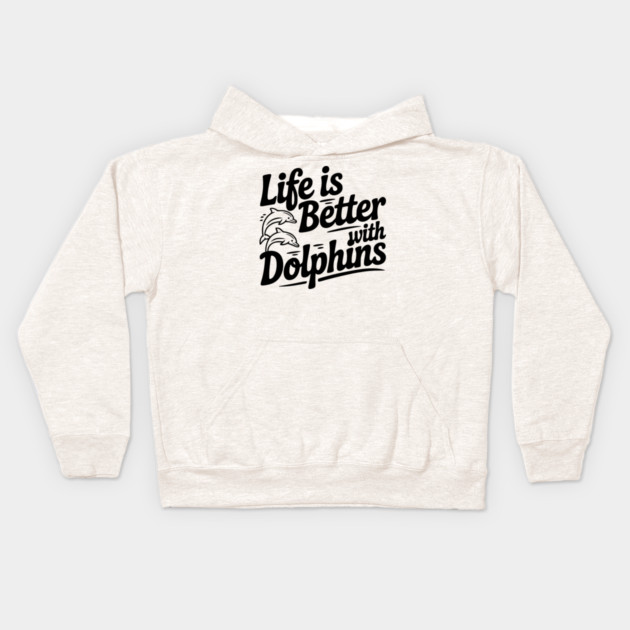 Life is Better with Dolphins Kids Hoodie by Frank Ring