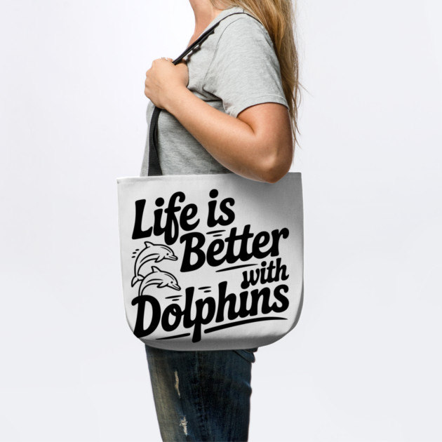 Life is Better with Dolphins by Frank Ring