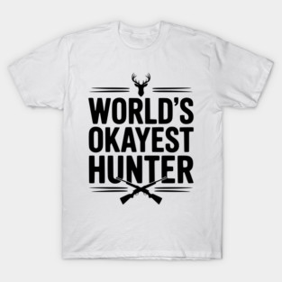 World's Okayest Hunter T-Shirt