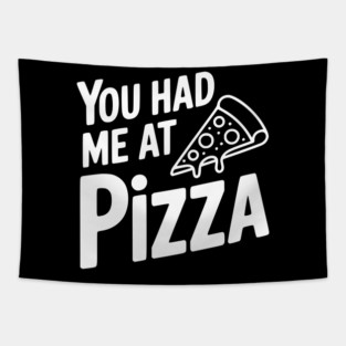 You Had Me at Pizza Tapestry