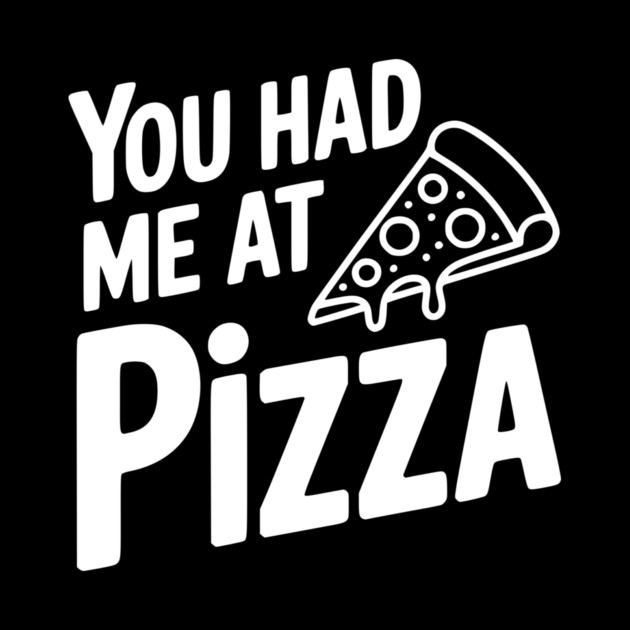 You Had Me at Pizza by Frank Ring