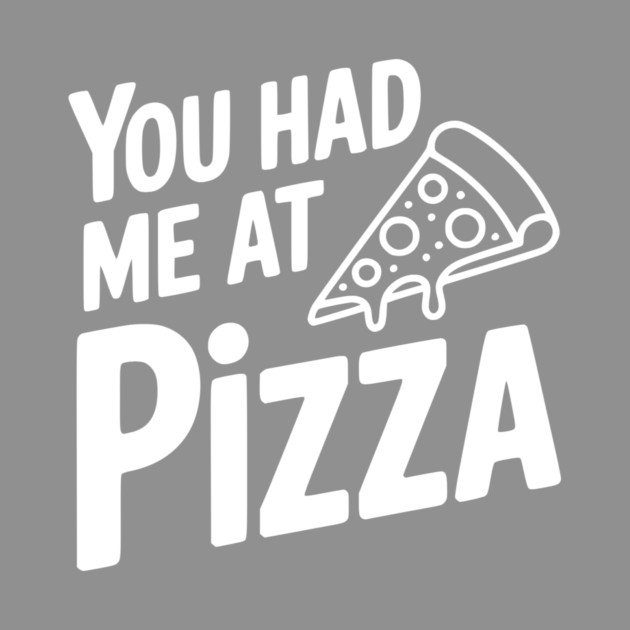 You Had Me at Pizza by Frank Ring