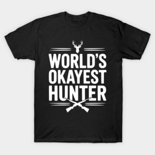World's Okayest Hunter T-Shirt