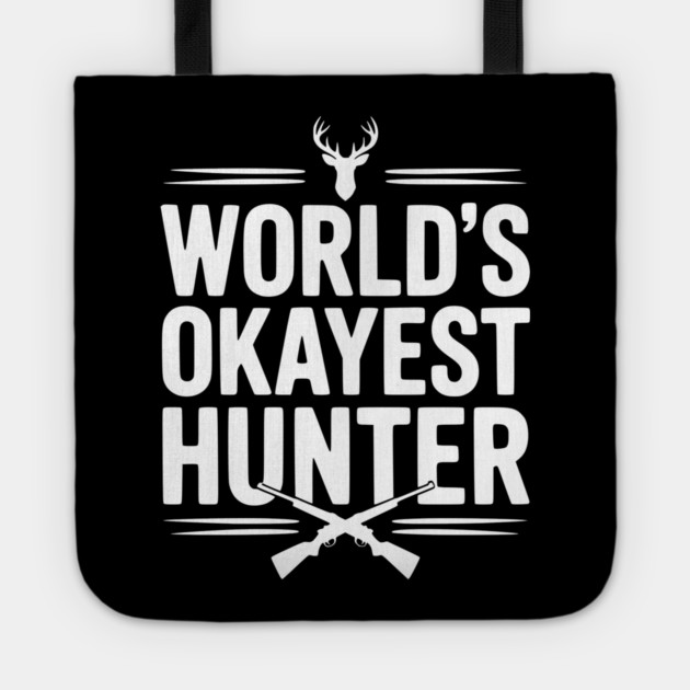 World's Okayest Hunter Tote by Frank Ring