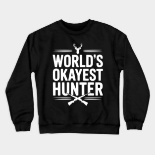 World's Okayest Hunter Crewneck Sweatshirt