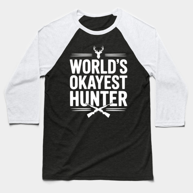 World's Okayest Hunter Baseball T-Shirt by Frank Ring