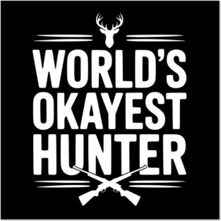 World's Okayest Hunter Posters and Art
