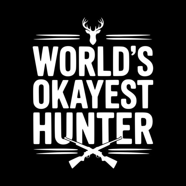 World's Okayest Hunter by Frank Ring