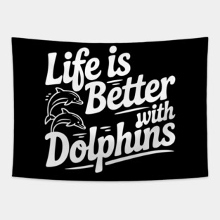Life is Better with Dolphins Tapestry