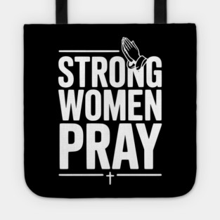 Strong Women Pray Tote
