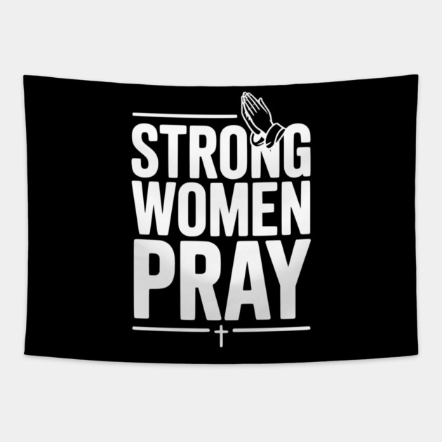 Strong Women Pray Tapestry by Frank Ring