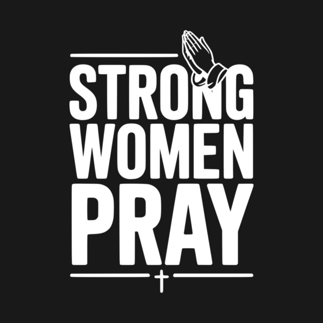 Strong Women Pray by Frank Ring