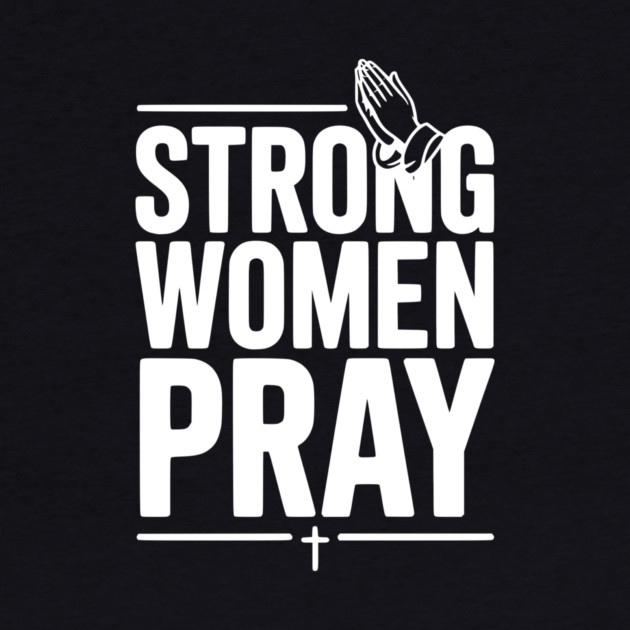 Strong Women Pray by Frank Ring