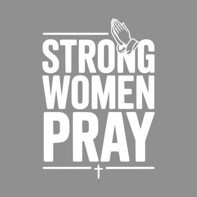 Strong Women Pray by Frank Ring