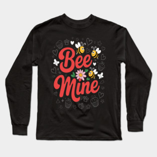Bee Mine Sweethearts Girlfriends Boyfriends Valentines Day Long Sleeve T-Shirt