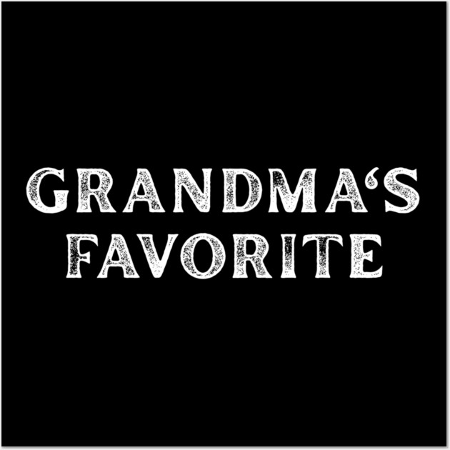 Grandma’s Favorite Wall Art by Creatifly Graphic Tees