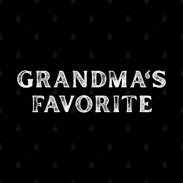 Grandma’s Favorite by Creatifly Graphic Tees