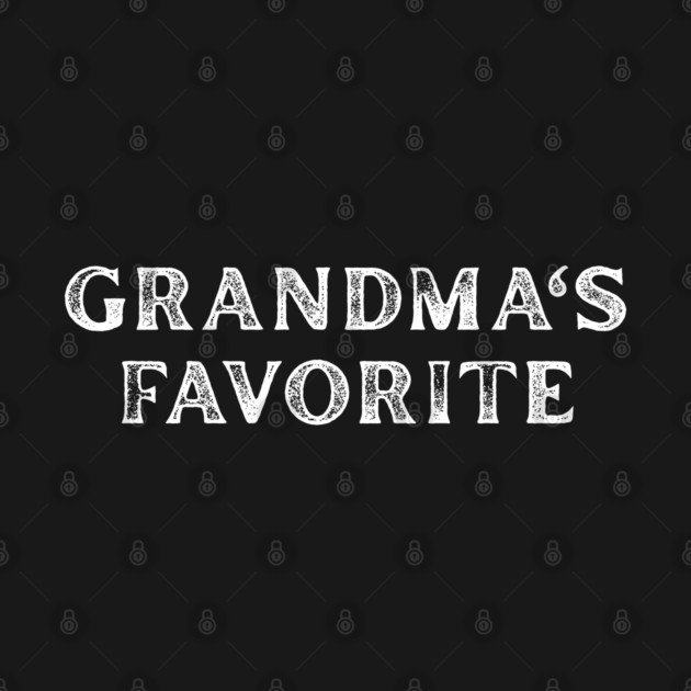Grandma’s Favorite by Creatifly Graphic Tees