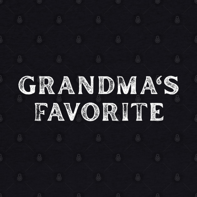Grandma’s Favorite by Creatifly Graphic Tees