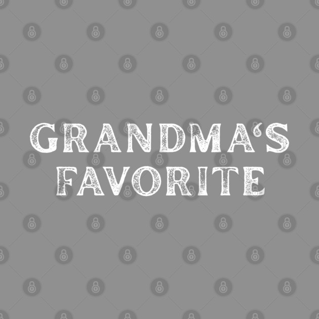 Grandma’s Favorite by Creatifly Graphic Tees