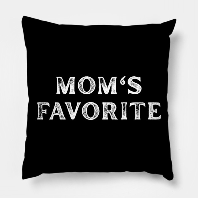 Mom’s Favorite Pillow by Creatifly Graphic Tees