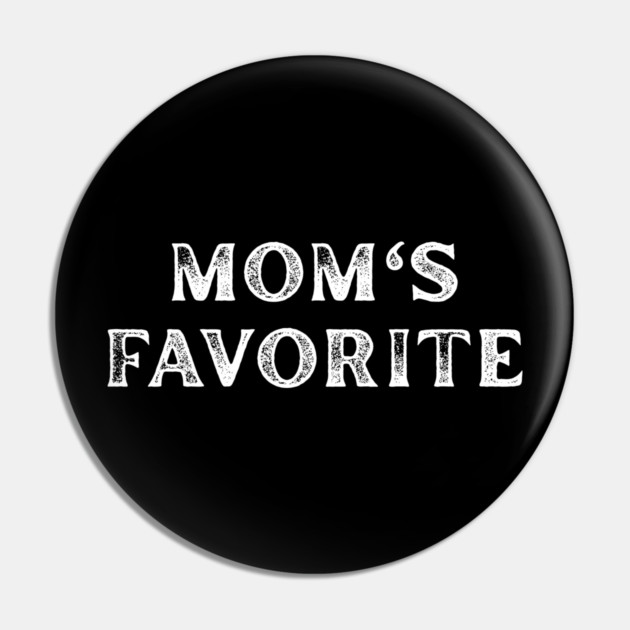 Mom’s Favorite Pin by Creatifly Graphic Tees