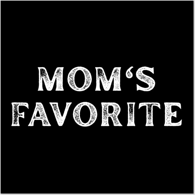 Mom’s Favorite Wall Art by Creatifly Graphic Tees
