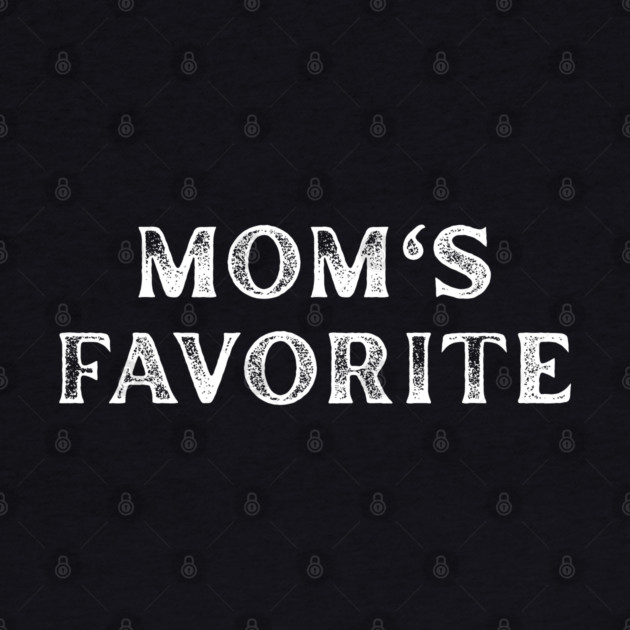 Mom’s Favorite by Creatifly Graphic Tees