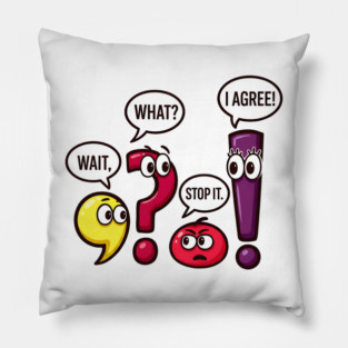 Funny Punctuation Squad - Wait, What? Stop It. I Agree! Pillow