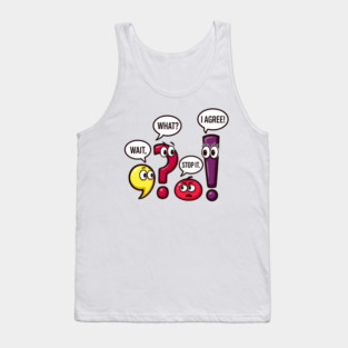 Funny Punctuation Squad - Wait, What? Stop It. I Agree! Tank Top