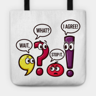 Funny Punctuation Squad - Wait, What? Stop It. I Agree! Tote